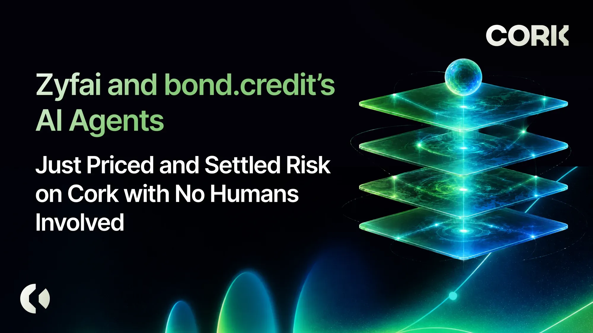 Zyfai and bond.credit’s AI Agents Just Priced and Settled Risk on Cork with No Humans Involved