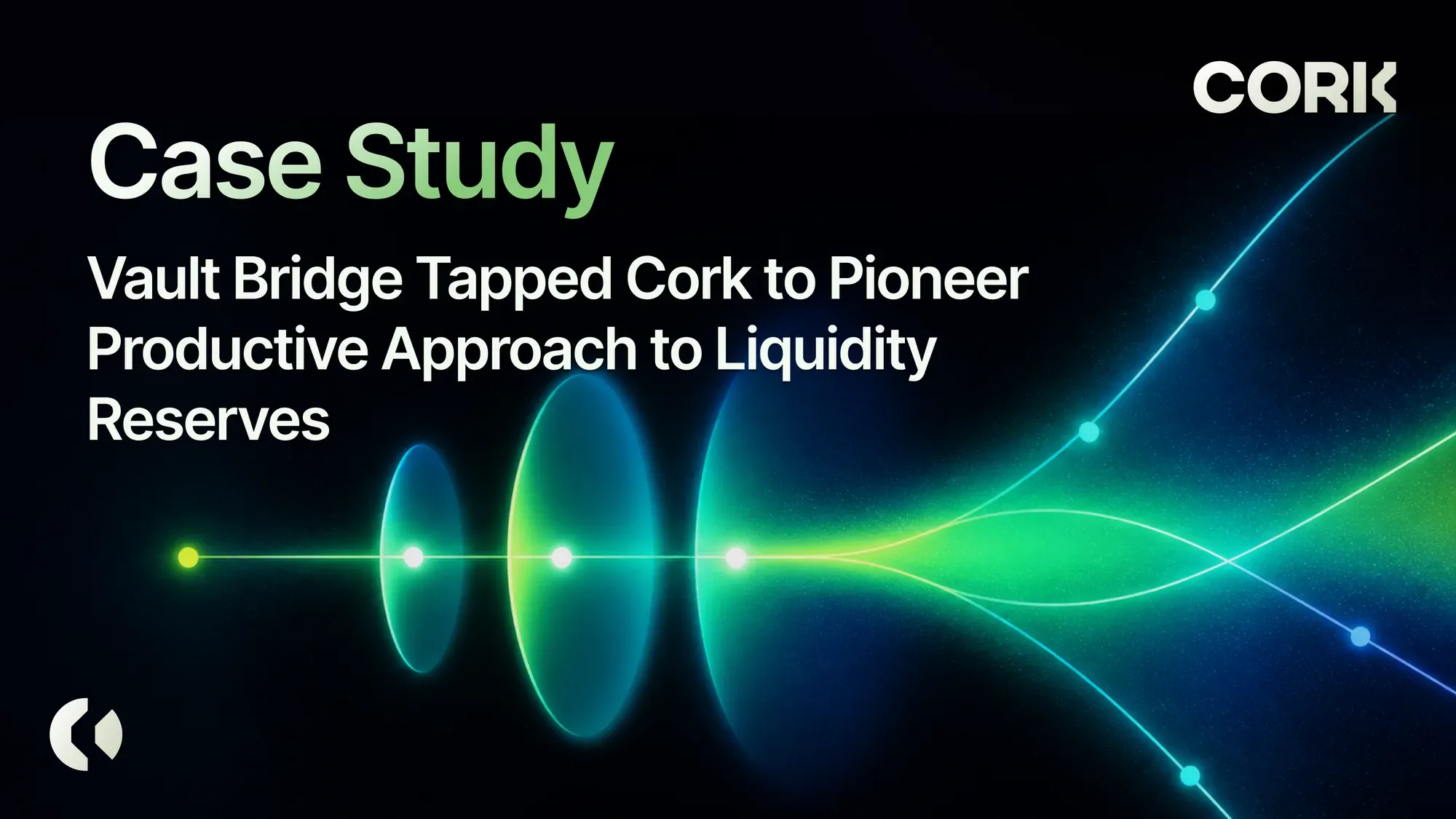 Case Study: Vault Bridge Tapped Cork to Pioneer Productive Approach to Liquidity Reserves